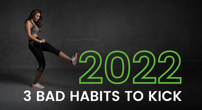 3 Bad Habits to Kick in 2022 (And How to Not Fall Back Into Them)