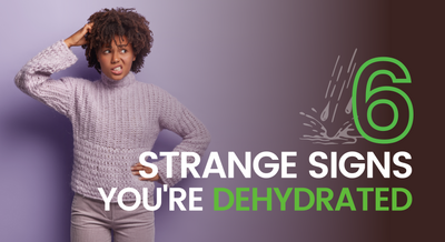 6 Strange Signals That Show You're Dehydrated